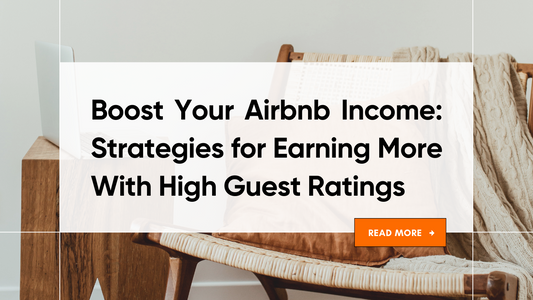 Boost Your Airbnb Income: Strategies for Earning More with High Guest Ratings
