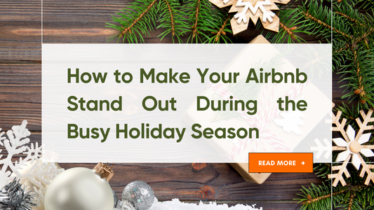 How to Make Your Airbnb Stand Out during the Busy Holiday Season